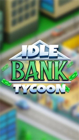 闲置大亨（Idle Bank Tycoon）